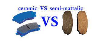 Ceramic vs Semi-Metallic Brakes Pads